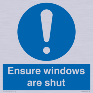 Ensure windows are shut